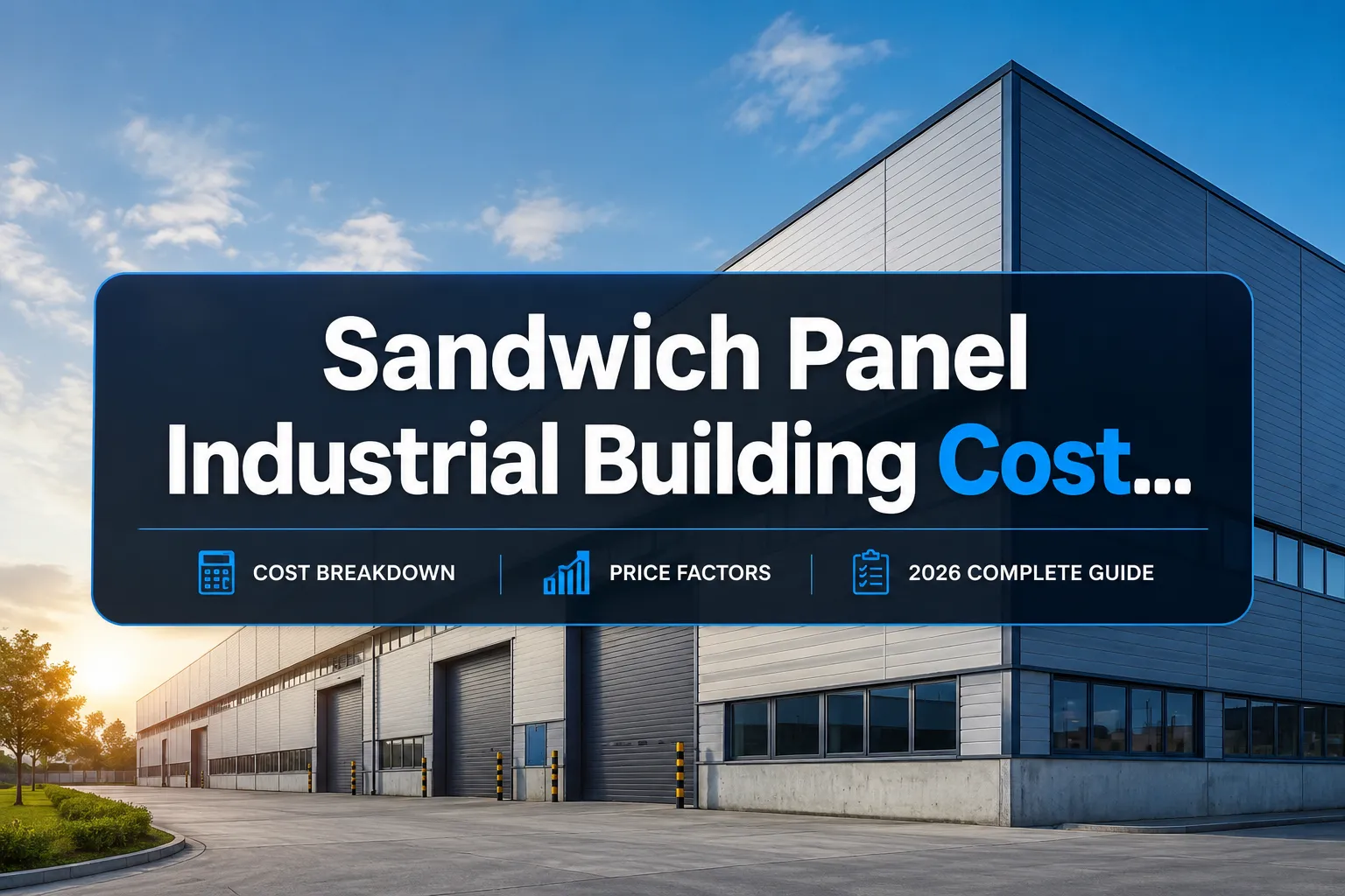 Sandwich Panel Industrial Building Cost Per M2: Complete 2026 Guide