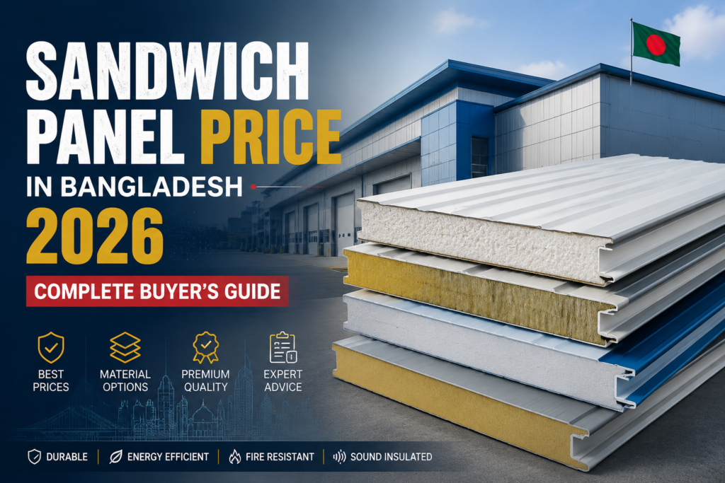 Sandwich Panel Price in Bangladesh 2026: Complete Buyer's Guide